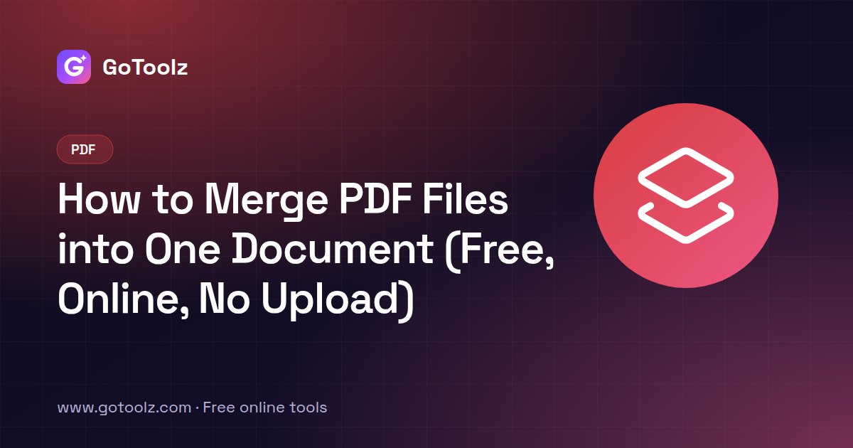 How to Merge PDF Files into One Document (Free, Online, No Upload)