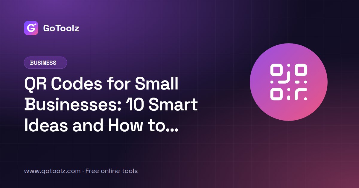 QR Codes for Small Businesses: 10 Smart Ideas and How to Make Them Free