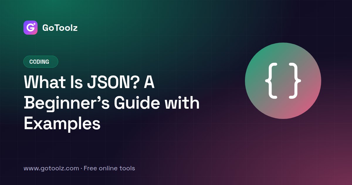 What Is JSON? A Beginner's Guide with Examples